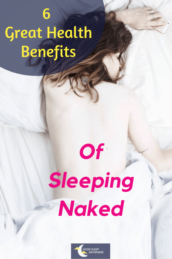 6 Reasons Why You Should Sleep Naked - Good Sleep Anywhere