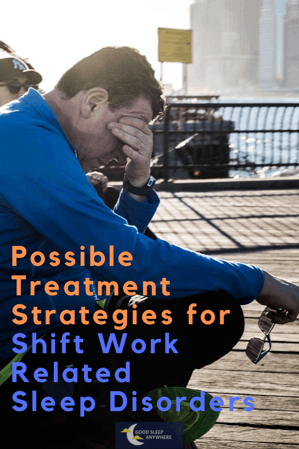 Treatment Strategies for shift work related sleep disorders