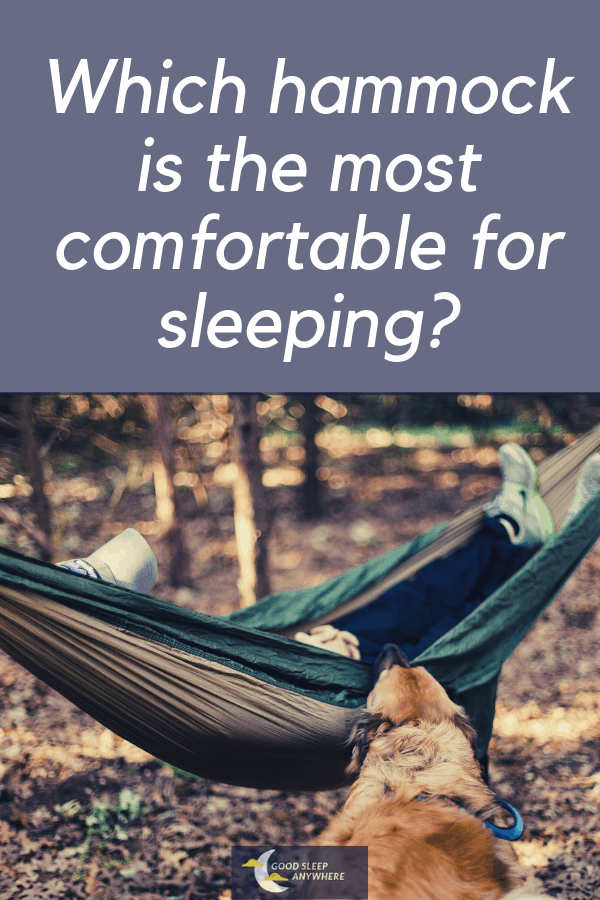 Which hammock is the most comfortable for sleeping