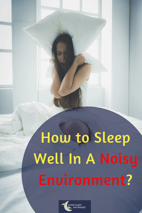 How to sleep well in a noisy environment