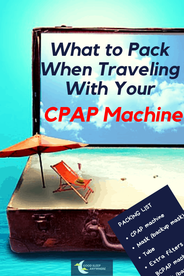 What to pack when traveling with your CPAP machine