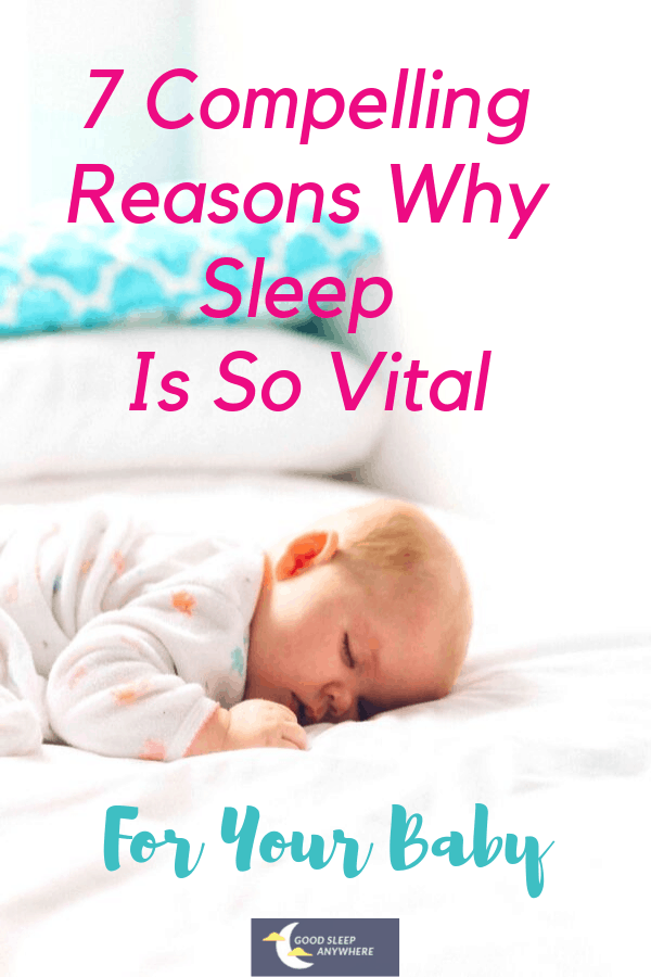 7 reasons why sleep is so vital for your baby