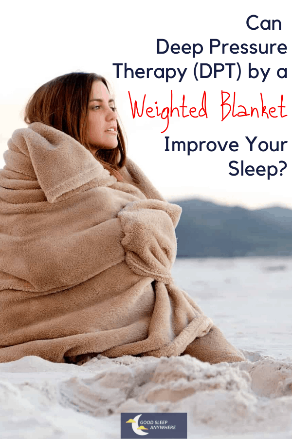 Can Deep Pressure Therapy (DPT) by a Weighted Blanket Improve Your