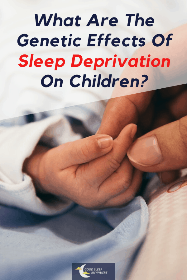 What are the genetic effects of sleep deprivation on children