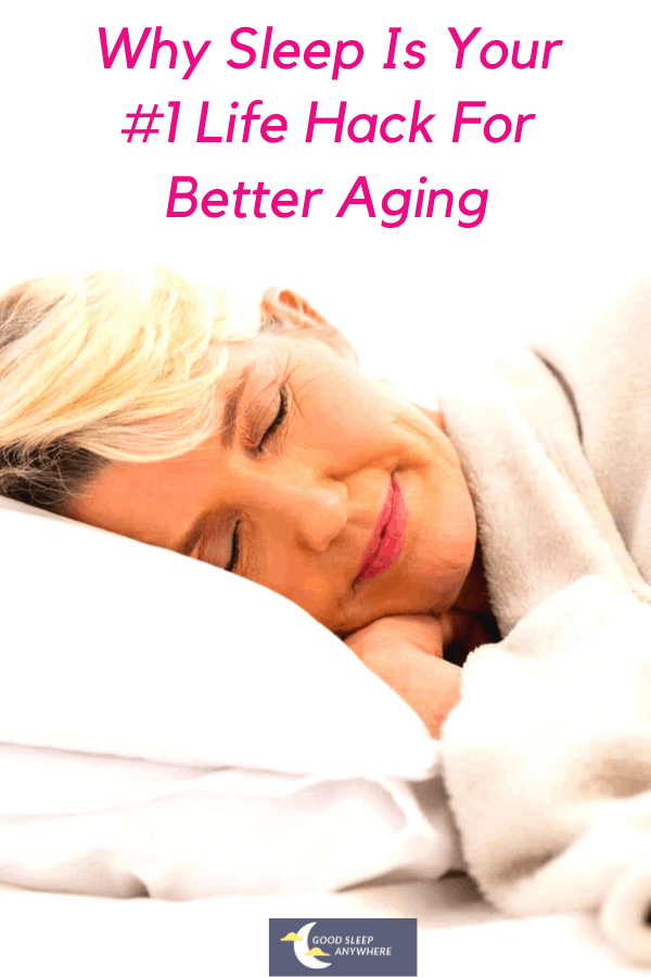 Why Sleep Is Your #1 Life Hack For Better Aging.