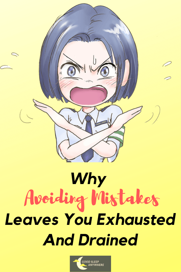 Why avoiding mistakes leaves you exhausted and drained